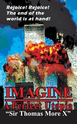 Imagine: A Perfect Utopia by More X., Thomas