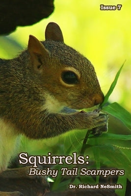 Squirrels: Bushy-Tail Scampers! by Nesmith, Richard A.