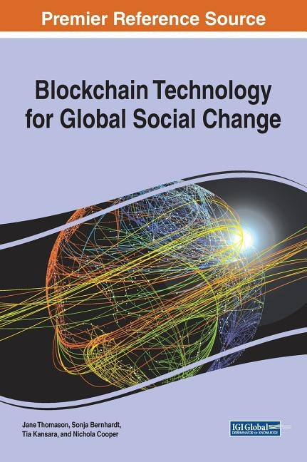 Blockchain Technology for Global Social Change by Thomason, Jane