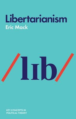 Libertarianism by Mack, Eric