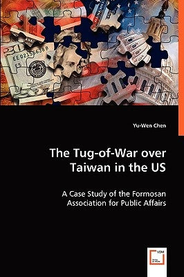 The Tug-of-War over Taiwan in the US by Chen, Yu-Wen