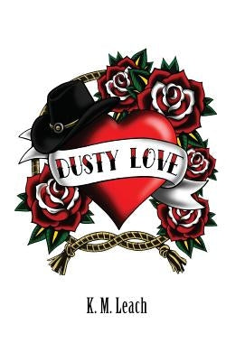 Dusty Love: A Lesbian Romance by Leach, K. M.