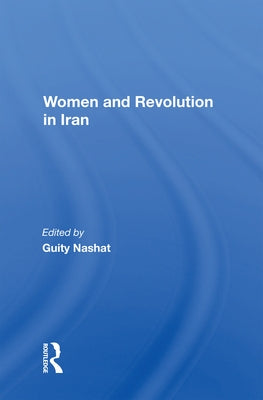 Women and Revolution in Iran by Nashat, Guity