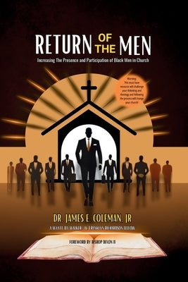 Return of The Men: Increasing The Presence and Participation of Black Men in Church by Solutions, Sunshine Marketing