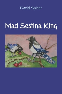 Mad Sestina King by Shavin, Julie Kim