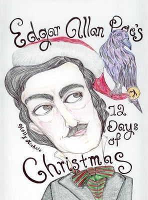 Edgar Allan Poe's 12 Days of Christmas by Michele, Holly