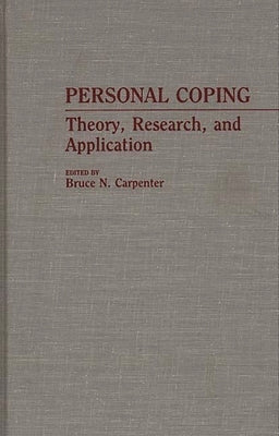 Personal Coping: Theory, Research, and Application by Carpenter, Bruce