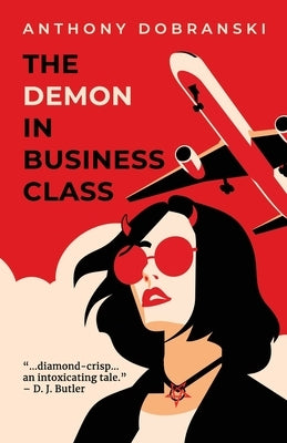 The Demon in Business Class by Dobranski, Anthony