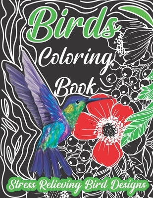 bird coloring book, Stress Relieving Bird Designs: An Adult Coloring Book with 30 Relaxing Images of Peacocks, Hummingbirds, Parrots, Flamingos, Robin by Sarman