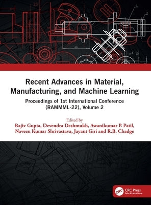 Recent Advances in Material, Manufacturing, and Machine Learning: Proceedings of 1st International Conference (Rammml-22), Volume 2 by Gupta, Rajiv