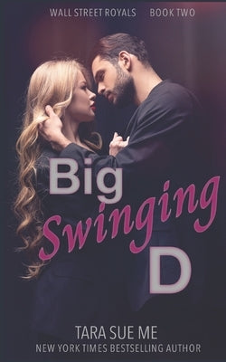 Big Swinging D by Me, Tara Sue