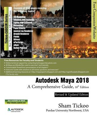 Autodesk Maya 2018: A Comprehensive Guide by Purdue Univ, Sham Tickoo