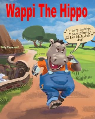 Wappi the Hippo by Thompson, Sally