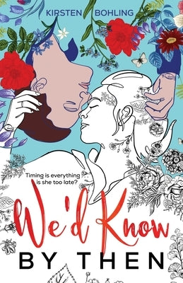 We'd Know by Then by Bohling, Kirsten