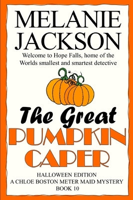 The Great Pumpkin Caper: A Chloe Boston Mystery by Jackson, Melanie