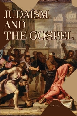 Judaism and the Gospel by Kovacek, Olaf