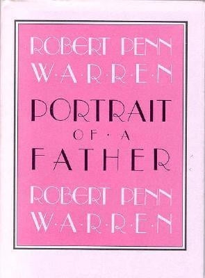 Portrait of a Father by Warren, Robert Penn