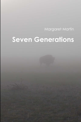 Seven Generations by Martin, Margaret