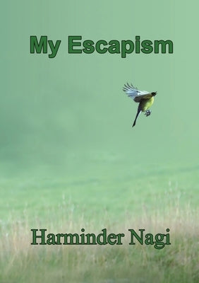 My Escapism by Nagi, Harminder