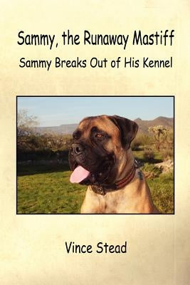 Sammy, the Runaway Mastiff by Stead, Vince