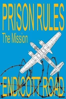 Prison Rules: The Mission by Road, Endicott