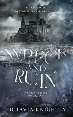 Wreck and Ruin by Knightly, Octavia