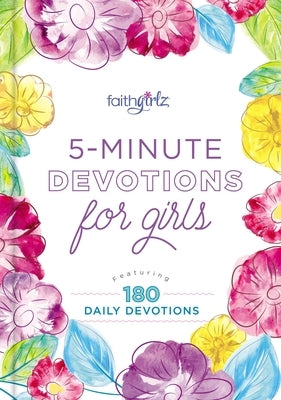 5-Minute Devotions for Girls: Featuring 180 Daily Devotions by Zondervan