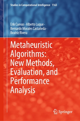 Metaheuristic Algorithms: New Methods, Evaluation, and Performance Analysis by Cuevas, Erik
