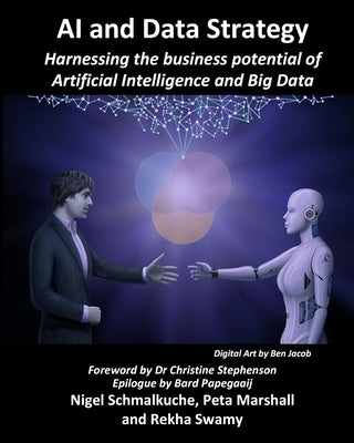 AI and Data Strategy: Harnessing the business potential of Artificial Intelligence and Big Data by Marshall, Peta