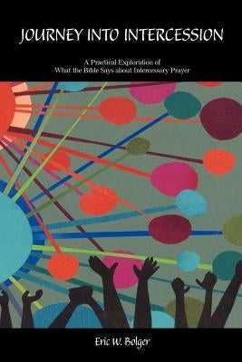 Journey into Intercession by Bolger, Eric