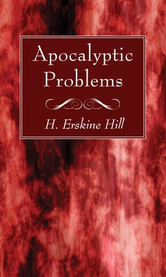 Apocalyptic Problems by Hill, H. Erskine