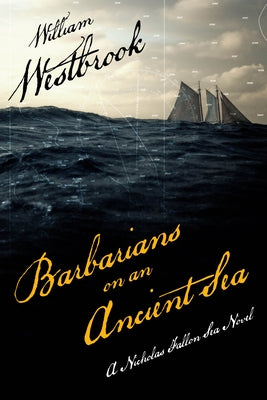 Barbarians on an Ancient Sea by Westbrook, William