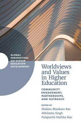 Worldviews and Values in Higher Education: Community Engagement, Partnerships, and Outreach by Rao, Madasu Bhaskara
