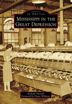 Mississippi in the Great Depression by Putnam, Richelle