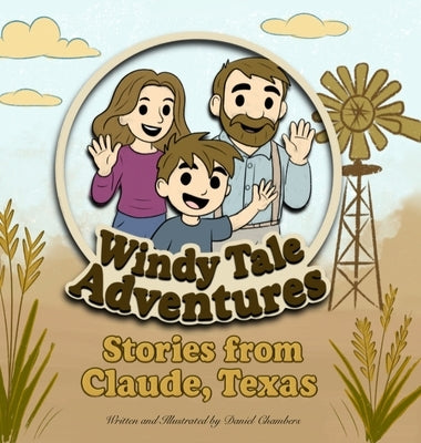 Windy Tale Adventures: Stories from Claude, Texas by Chambers, Daniel