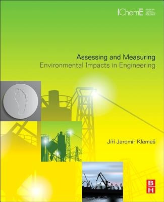 Assessing and Measuring Environmental Impact and Sustainability by Klemes, Jiří Jaromír