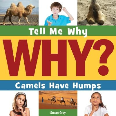Camels Have Humps by Gray, Susan H.
