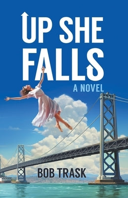 Up She Falls by Trask, Bob