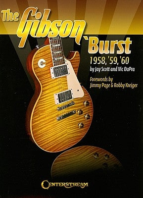The Gibson 'burst: 1958-1960 by Scott, Jay