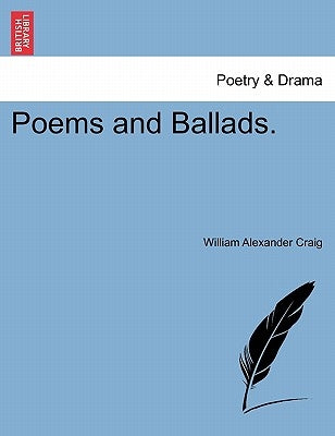 Poems and Ballads. by Craig, William Alexander