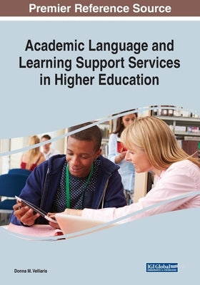 Academic Language and Learning Support Services in Higher Education by Velliaris, Donna M.
