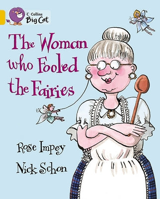 The Woman Who Fooled the Fairies: Band 09/Gold by Impey, Rose