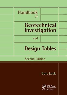 Handbook of Geotechnical Investigation and Design Tables: Second Edition by Look, Burt G.