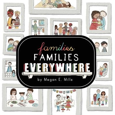 Families, Families, Everywhere by Mills, Megan E.