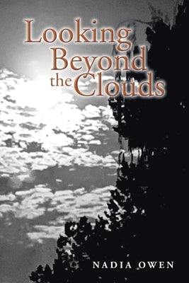 Looking Beyond the Clouds by Owen, Nadia