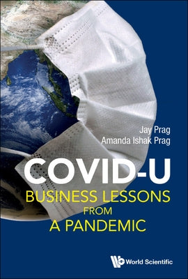 Covid U: Business Lessons from a Pandemic by Prag, Jay