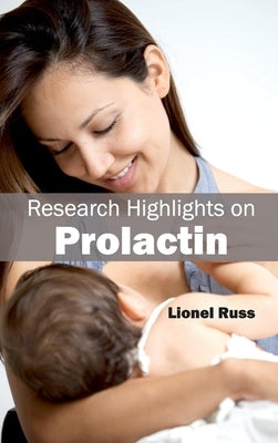 Research Highlights on Prolactin by Russ, Lionel