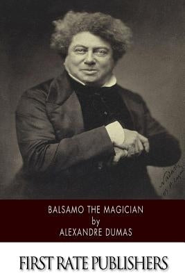 Balsamo, the Magician by Dumas, Alexandre