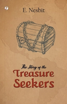 The Story of the Treasure Seekers by Nesbit, Edith