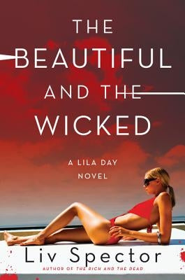 The Beautiful and the Wicked: A Lila Day Novel by Spector, LIV